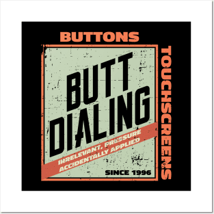 Butt Dialing since 1996 Posters and Art